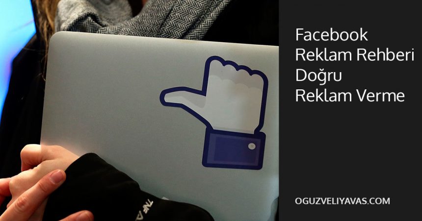 facebook reklam - facebook reklam verme - facebook reklam rehberi